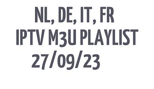 Smart IPTV m3u – NL DE IT FR FREE IPTV LINKS M3U 27 SEPTEMBER 2023 – Update 2023