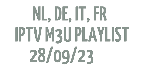 Smart IPTV m3u – NL DE IT FR FREE IPTV LINKS M3U 28 SEPTEMBER 2023 – Update 2023